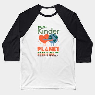 be kind to the planet - earth day gift 2024 april 22 Baseball T-Shirt